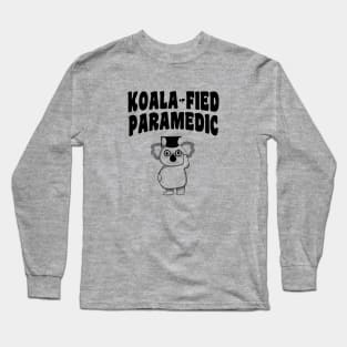 Koala-fied Paramedic Long Sleeve T-Shirt